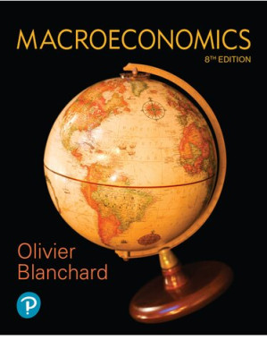 Macroeconomics [RENTAL EDITION] (8th Edition) - Olivier Blanchard